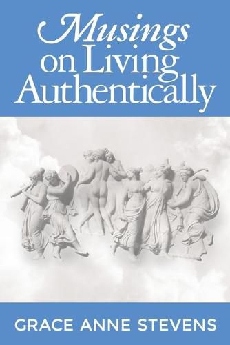 Musings on Living Authentically