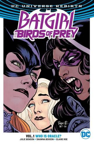 Cover image for Batgirl And The Birds Of Prey Vol. 1: Who Is Oracle? (Rebirth)