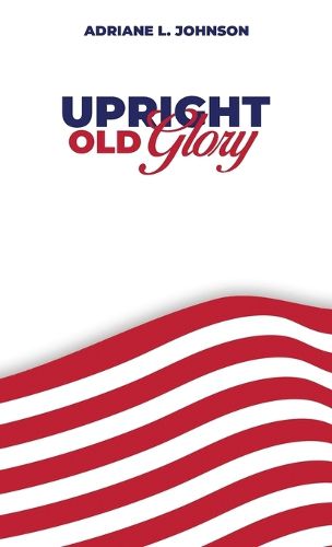 Cover image for Upright Old Glory