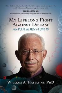 Cover image for My Lifelong Fight Against Disease: From Polio and AIDS to COVID-19