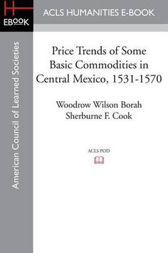 Cover image for Price Trends of Some Basic Commodities in Central Mexico, 1531-1570