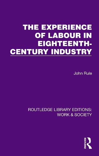 Cover image for The Experience of Labour in Eighteenth-Century Industry