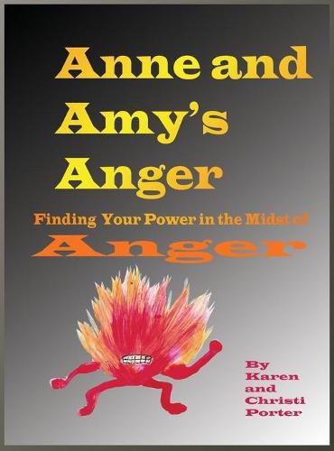 Cover image for Anne and Amy's Anger Emotatude: How to Find Your Power in the Midst of Anger