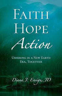 Cover image for Faith, Hope, Action