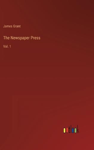 Cover image for The Newspaper Press: Vol. 1