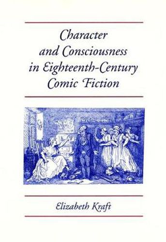 Character and Consciousness in Eighteenth-century Comic Fiction