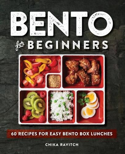 Cover image for Bento for Beginners: 60 Recipes for Easy Bento Box Lunches