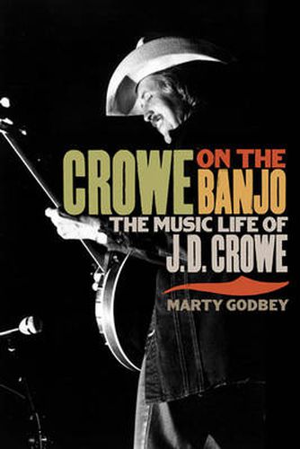 Cover image for Crowe on the Banjo: The Music Life of J. D. Crowe