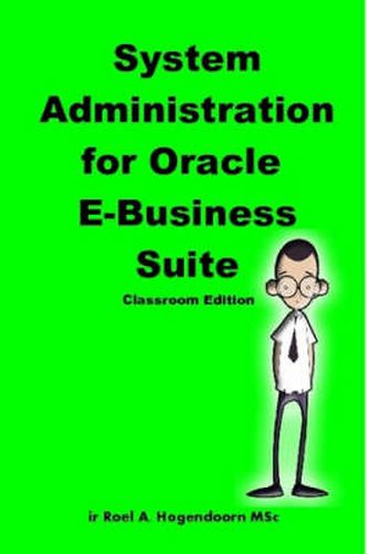 Cover image for System Administration for Oracle E-Business Suite (Classroom Edition)