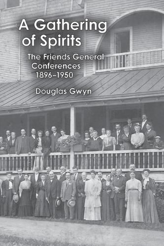 Cover image for A Gathering of Spirits: The Friends General Conferences 1896-1950