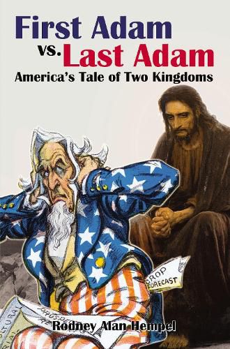 Cover image for First Adam vs. Last Adam: America's Tale Of Two Kingdoms