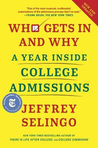 Cover image for Who Gets In and Why: A Year Inside College Admissions