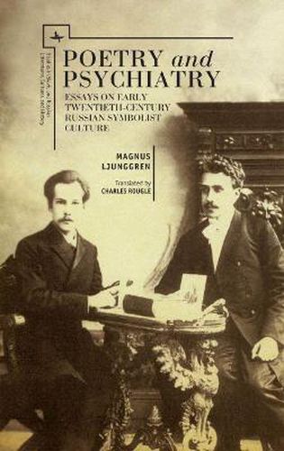 Cover image for Poetry and Psychiatry: Essays on Early Twentieth-Century Russian Symbolist Culture