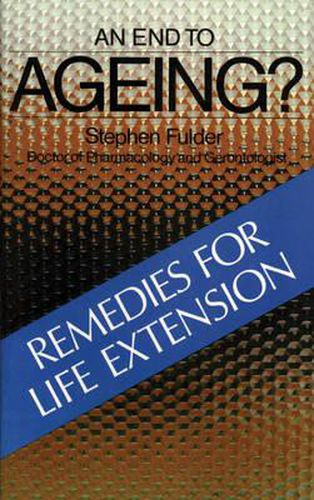 An End to Ageing: Remedies for Life Extinction