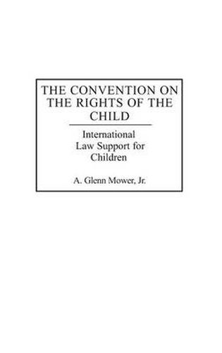 The Convention on the Rights of the Child: International Law Support for Children