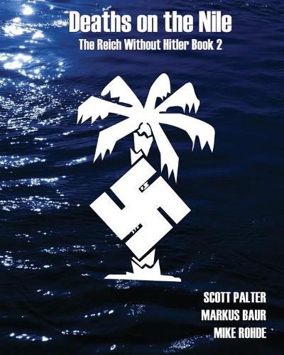 Cover image for Deaths on the Nile: The Reich Without Hitler Book 2