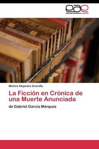 Cover image for La Ficcion en Cronica de una Muerte Anunciada