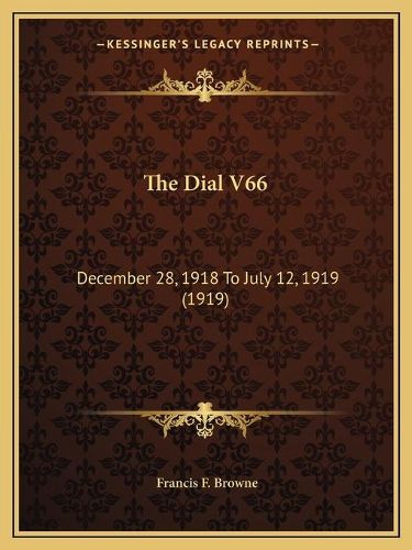 The Dial V66: December 28, 1918 to July 12, 1919 (1919)