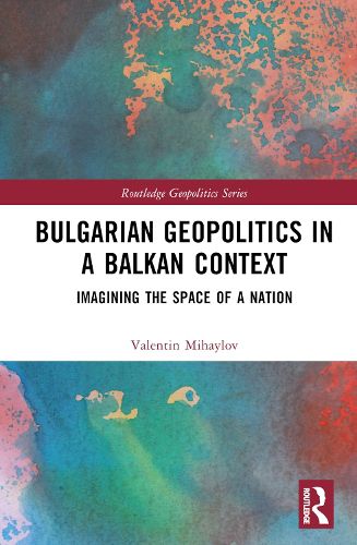 Cover image for Bulgarian Geopolitics in a Balkan Context