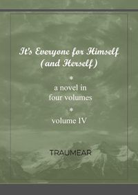 Cover image for It's Everyone for Himself (and Herself) Volume IV