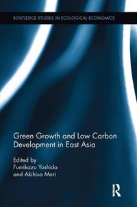 Cover image for Green Growth and Low Carbon Development in East Asia