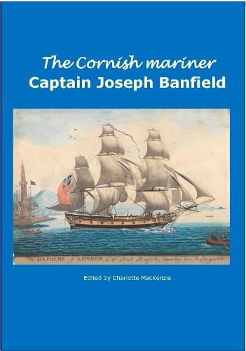 The Cornish Mariner Captain Joseph Banfield