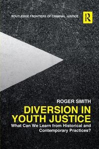 Cover image for Diversion in Youth Justice: What Can We Learn from Historical and Contemporary Practices?