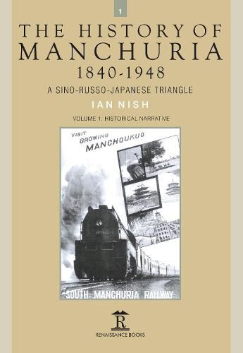 Cover image for The History of Manchuria, 1840-1948: A Sino-Russo-Japanese Triangle