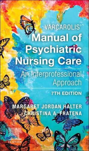 Varcarolis' Manual of Psychiatric Nursing Care: An Interprofessional Approach