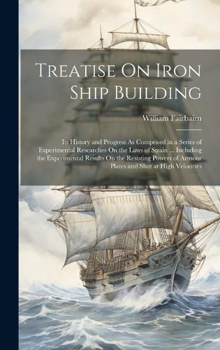 Cover image for Treatise On Iron Ship Building