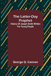 Cover image for The Latter-Day Prophet