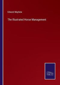 Cover image for The Illustrated Horse Management