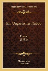 Cover image for Ein Ungarischer Nabob: Roman (1892)