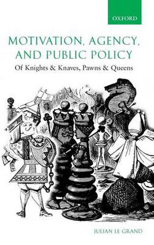 Cover image for Motivation, Agency and Public Policy: Of Knights and Knaves, Pawns and Queens