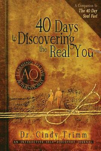 Cover image for 40 Days to Discovering the Real You: Learning to Live Authentically