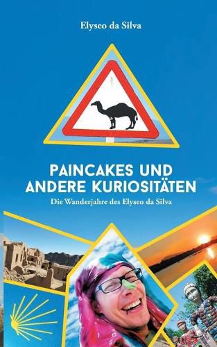 Cover image for Paincakes und andere Kuriositaten: Die Wanderjahre des Elyseo da Silva