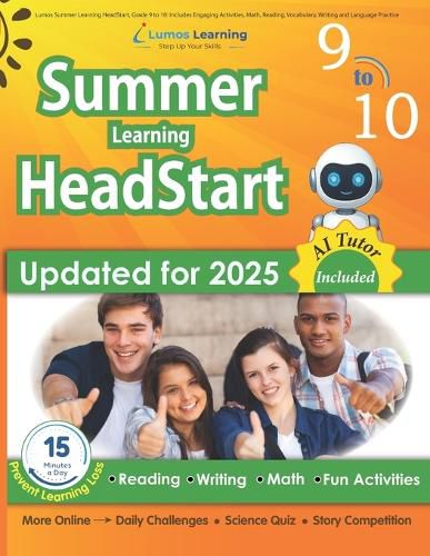 Cover image for Lumos Summer Learning HeadStart, Grade 9 to 10: Includes Engaging Activities, Math, Reading, Vocabulary, Writing and Language Practice: Standards-aligned Summer Bridge Workbooks and Resources for Students Starting High School