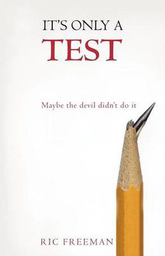 Cover image for It's Only a Test: Maybe the Devil Didn't Do it