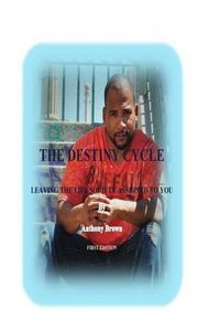 Cover image for The Destiny Cycle: Leaving The Life Society Assigned To You