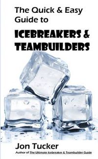 Cover image for The Quick & Easy Guide to Icebreakers & Teambuilders