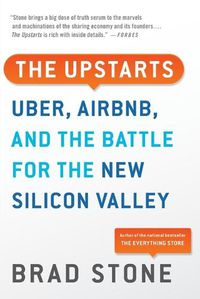 Cover image for The Upstarts: Uber, Airbnb, and the Battle for the New Silicon Valley