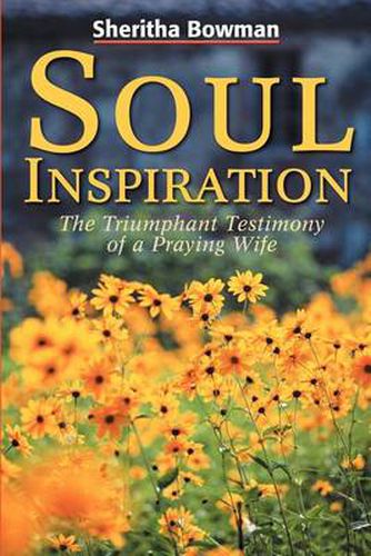 Cover image for Soul Inspiration: The Triumphant Testimony of a Praying Wife