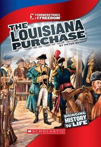 Cover image for The Louisiana Purchase (Cornerstones of Freedom: Third Series) (Library Edition)