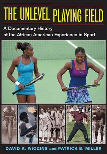 Cover image for The Unlevel Playing Field: A Documentary History of the African American Experience in Sport