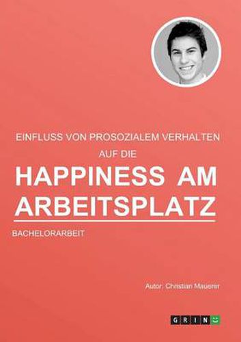 Cover image for Der Einfluss von prosozialem Verhalten auf die Happiness am Arbeitsplatz