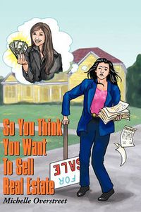 Cover image for So You Think You Want to Sell Real Estate