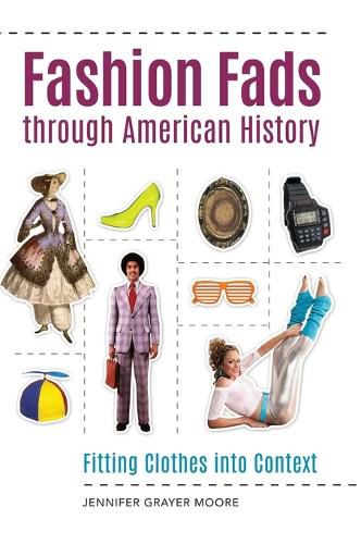Cover image for Fashion Fads through American History: Fitting Clothes into Context