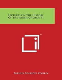 Cover image for Lectures on the History of the Jewish Church V1