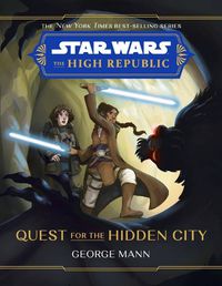 Cover image for Star Wars The High Republic: Quest For The Hidden City