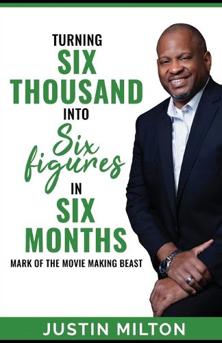 Cover image for Turning Six Thousand into Six Figures in Six Months